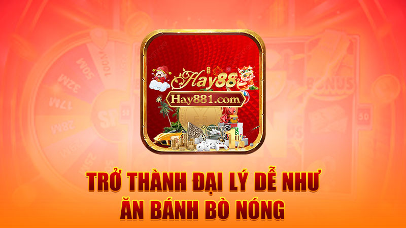 Trở thành đại lý dễ như ăn bánh bò nóng