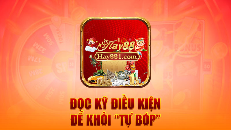 Đọc kỹ điều kiện để khỏi “tự bóp”