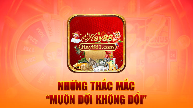 Những thắc mắc “muôn đời không đổi”
